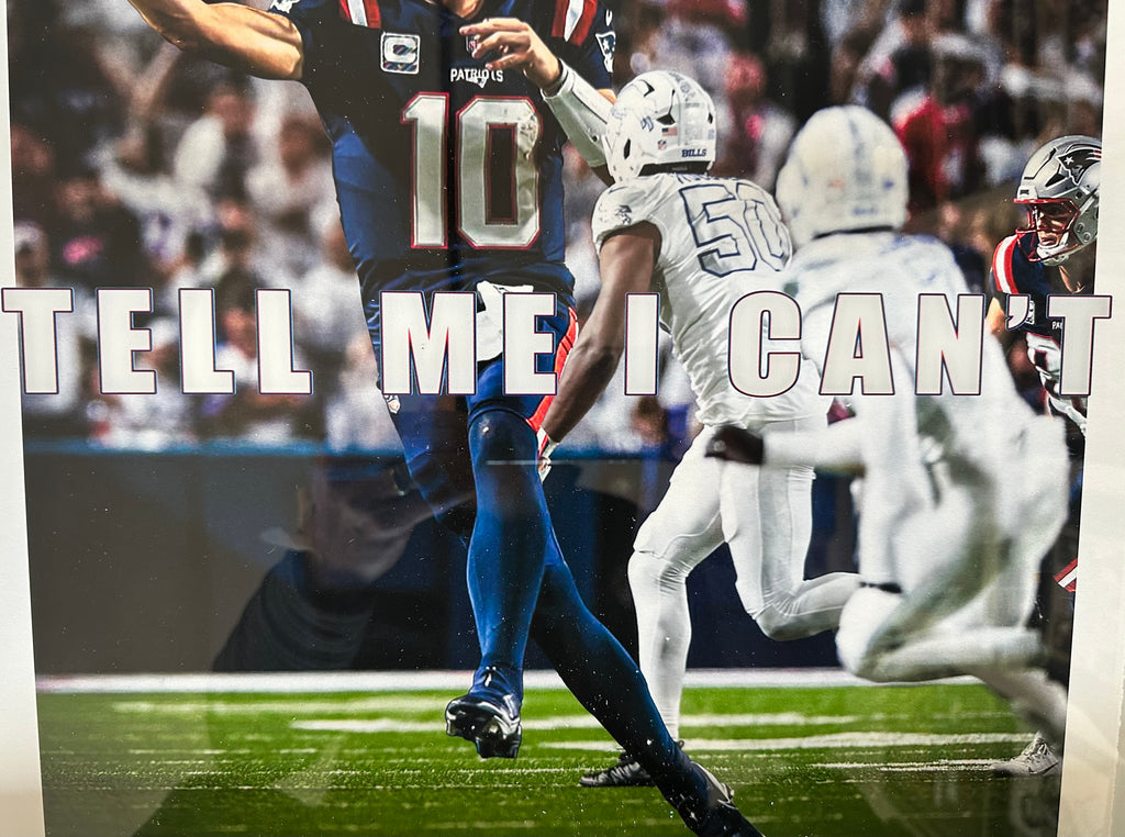 New England Patriots - Drake Maye with Tell Me I Can't statement